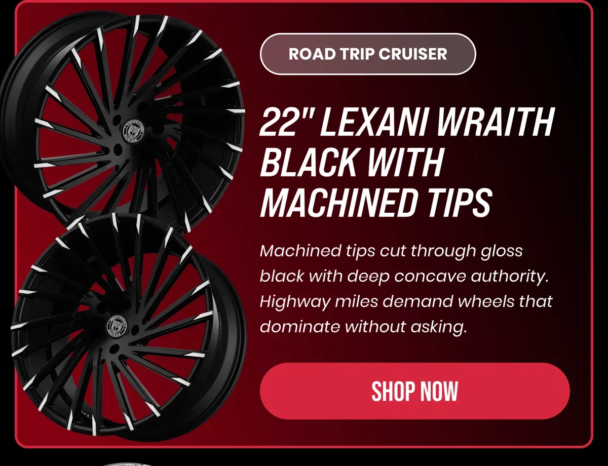 ROAD TRIP CRUISER 22" LEXANI WRAITH BLACK WITH MACHINED TIPS Machined tips cut through gloss black with deep concave authority. Highway miles demand wheels that dominate without asking. [SHOP NOW]