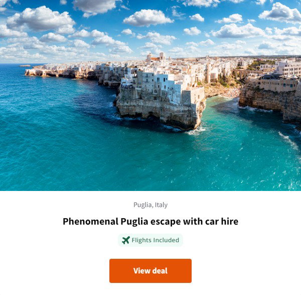 Phenomenal Puglia escape with car hire