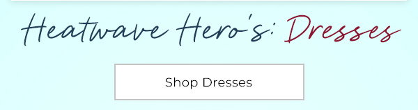 Heatwave Heo's: Dresses - Shop Dresses