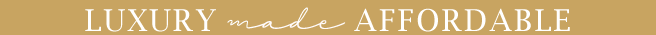 Luxury Made Affordable