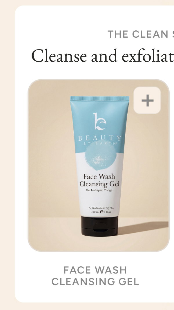 The clean skin duo. Cleanse and exfoliate — the foundation. Face wash cleansing gel.
