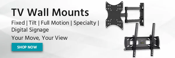 TOP SELLERS TV Wall Mounts Fixed | Tilt | Full Motion | Specialty Shop Now >>