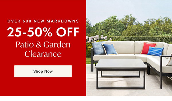 25-50% OFF Patio & Garden Clearance