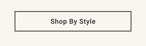 Shop By Style