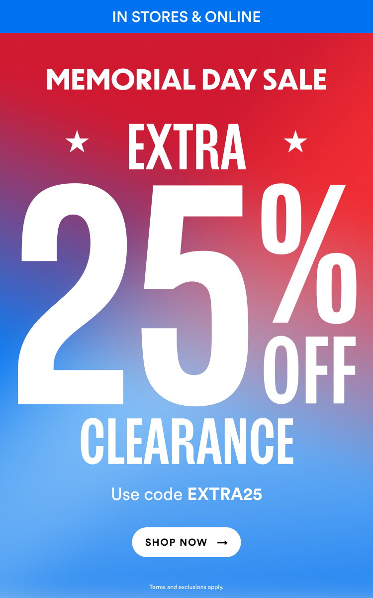 In Stores & Online | Extra 25% Off Clearance | Use code EXTRA25 | Shop The Sale