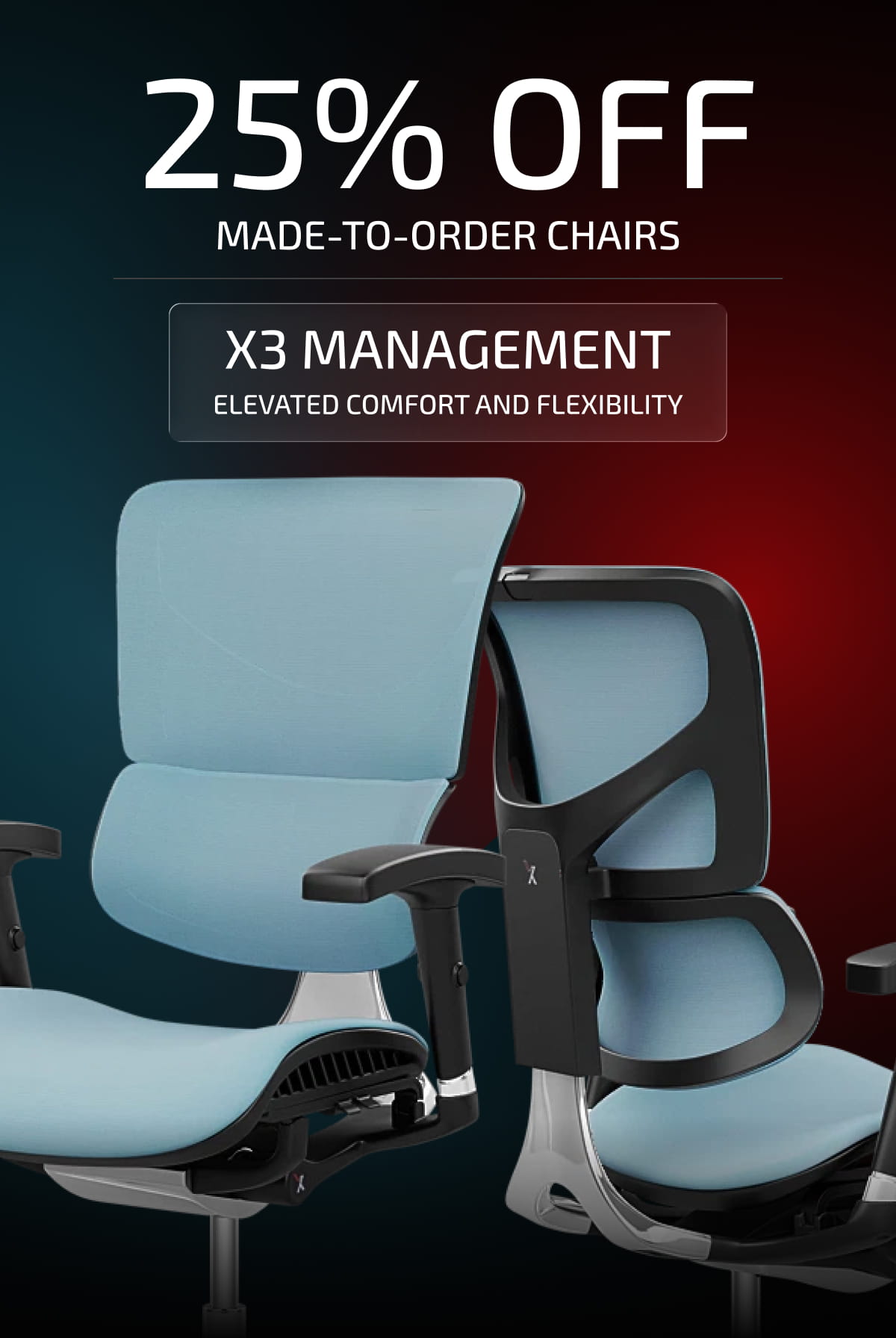 Made-to-Order Chairs 25% Off | X3 Management Elevated comfort and flexibility