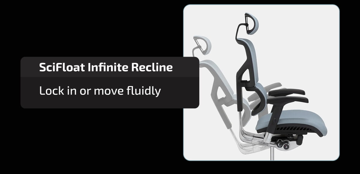 SciFloat Infinite Recline | Lock in or move fluidly