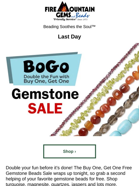 Last Day to Double Your Fun - BOGO Gemstone Beads Sale