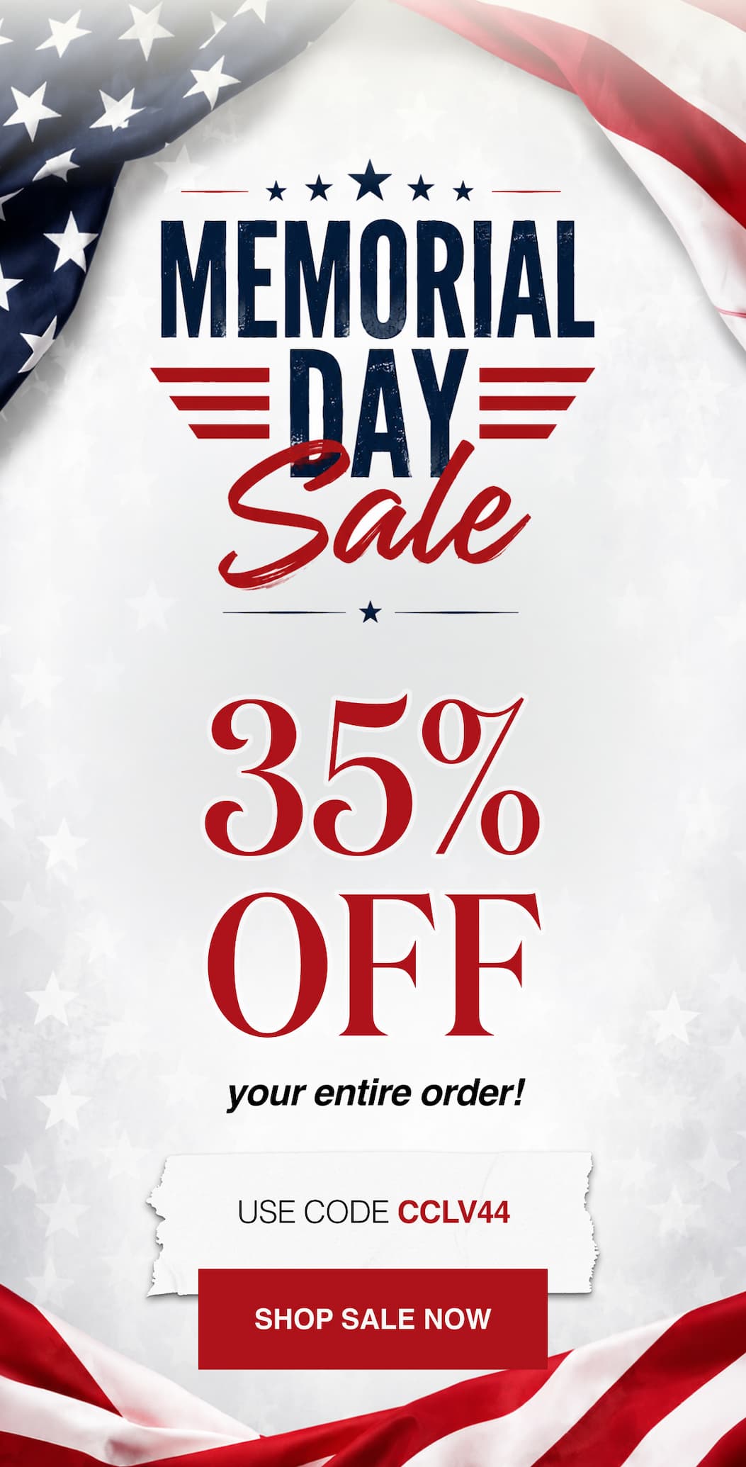 Memorial Day Sale 35% Off your entire order!