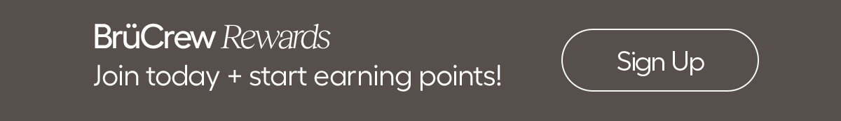 Join BruCrew Rewards to earn points on purchases