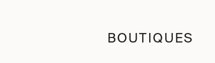Boutiques