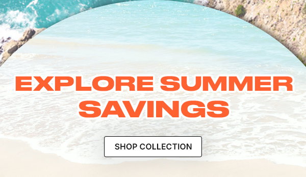 Explore Summer Savings - Shop Collection