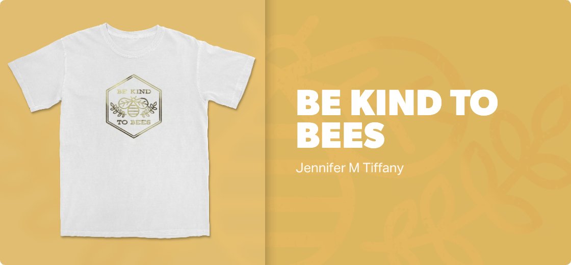 Be Kind to
Bees — 1717 / Tee / white