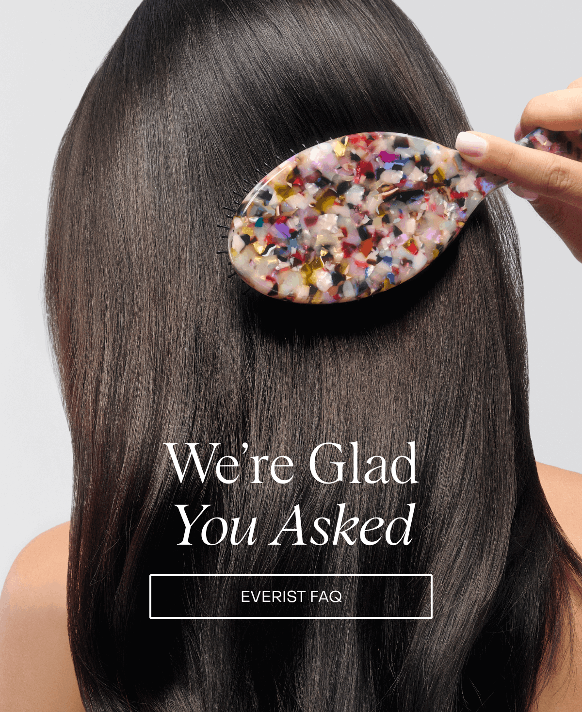 We’re Glad You Asked [EVERIST FAQ]