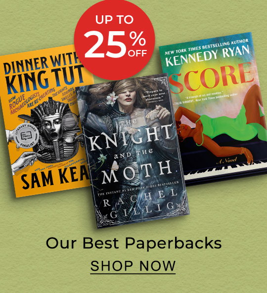 [BURST]: Up to 25% Off Our Best Paperbacks | SHOP NOW