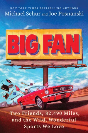 Book | Big Fan: Two Friends, 82,490 Miles, and the Wild, Wonderful Sports We Love By Michael Schur.