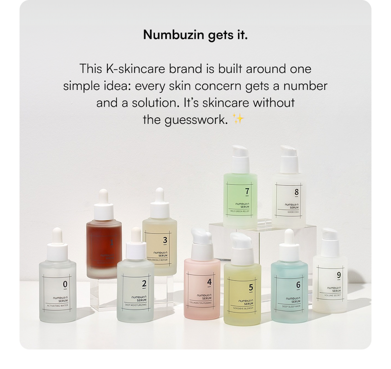 Numbuzin gets it. This K-skincare brand is built around one simple idea: every skin concern gets a number and a solution. It’s skincare without the guesswork. ✨