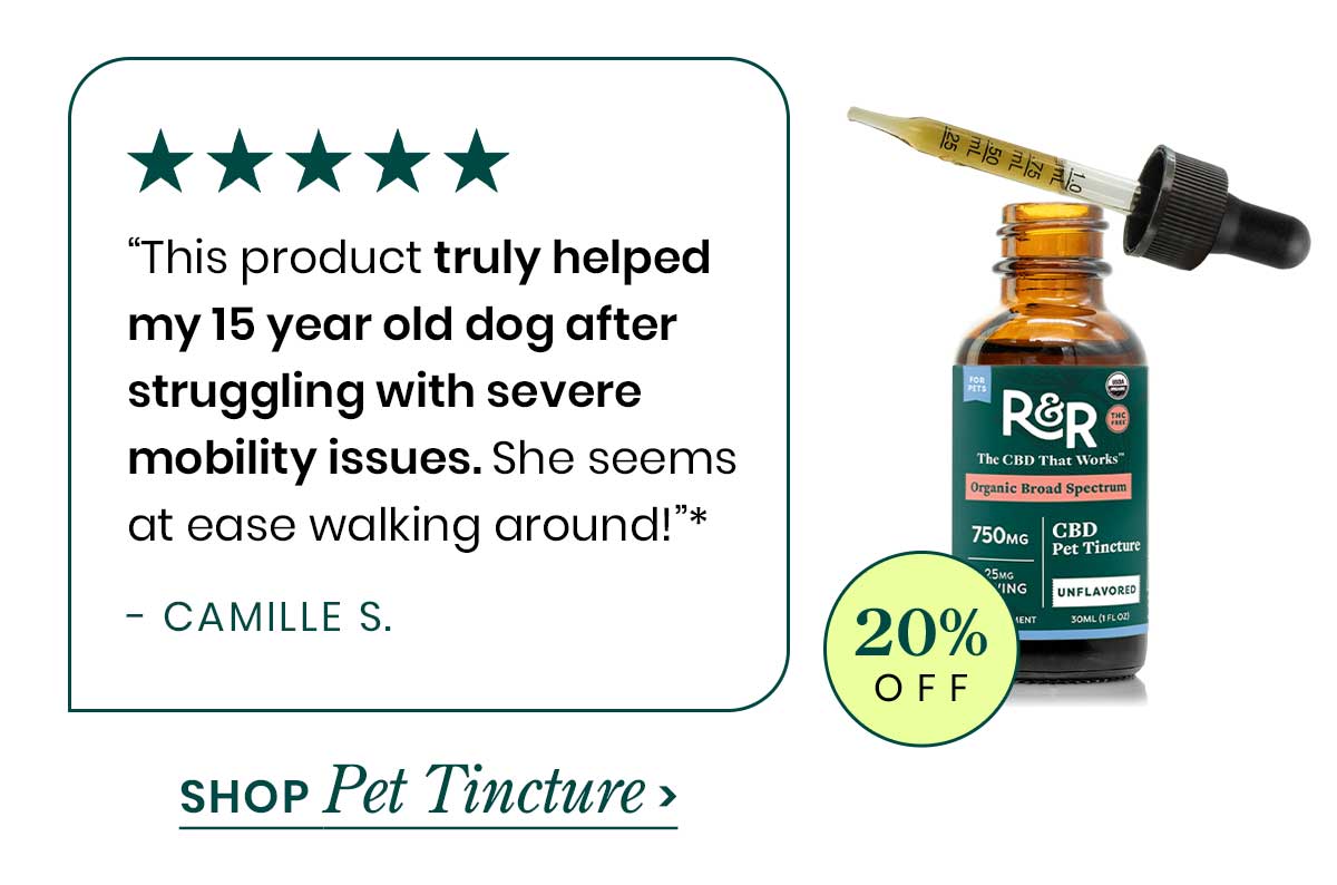 20% Off. Multifunctional CBD Pet Tincture. “This product truly helped my 15 year old dog after struggling with severe mobility issues. She seems at ease walking around!”* - Camille S. Shop Pet Tincture >