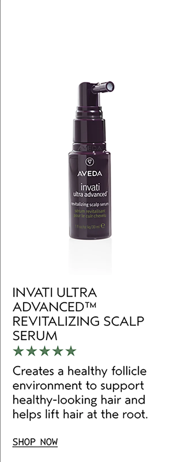 INVATI ULTRA ADVANCED™ REVITALIZING SCALP SERUM | Creates a healthy follicle environment to support healthy-looking hair and helps lift hair at the root. | SHOP NOW
