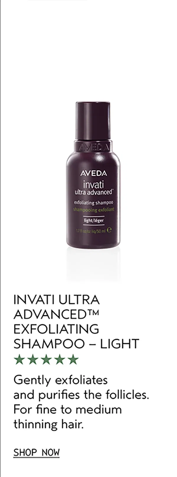 INVATI ULTRA ADVANCED™ EXFOLIATING SHAMPOO – LIGHT | Gently exfoliates and purifies the follicles. For fine to medium thinning hair. | SHOP NOW
