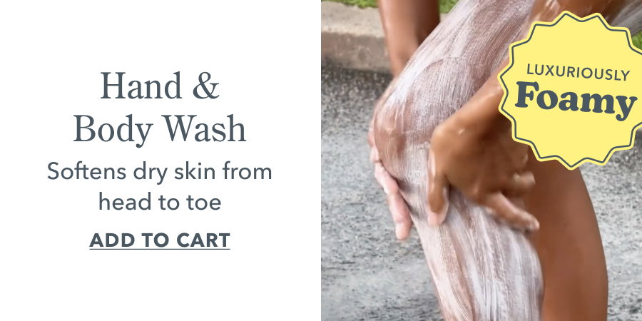 Hand & Body Wash Softens dry skin from head to toe ADD TO CART