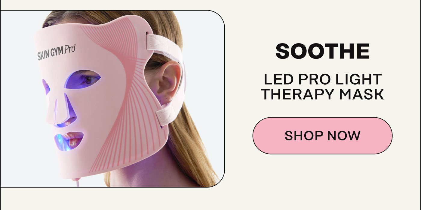 Soothe. LED Pro Light Therapy Mask. SHOP NOW