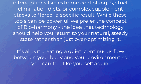 Bio-Harmony vs. Bio-Hacking