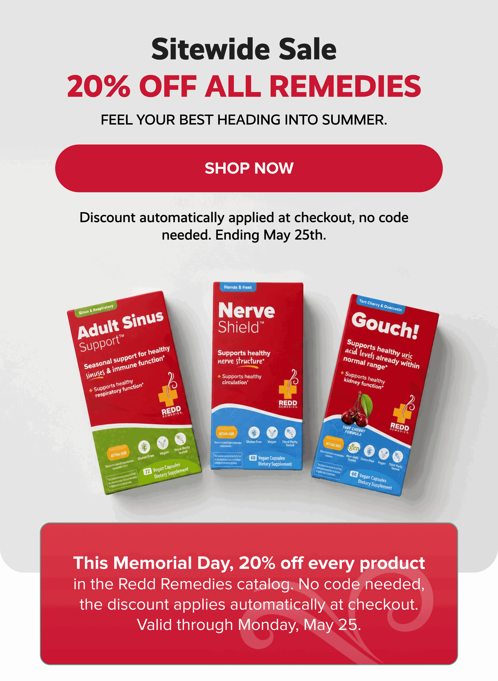 Sitewide Sale | 20% off All Remedies  | FEEL YOUR BEST HEADING INTO SUMMER. | SHOP NOW | Discount automatically applied at checkout, no code needed. Ending May 25th.