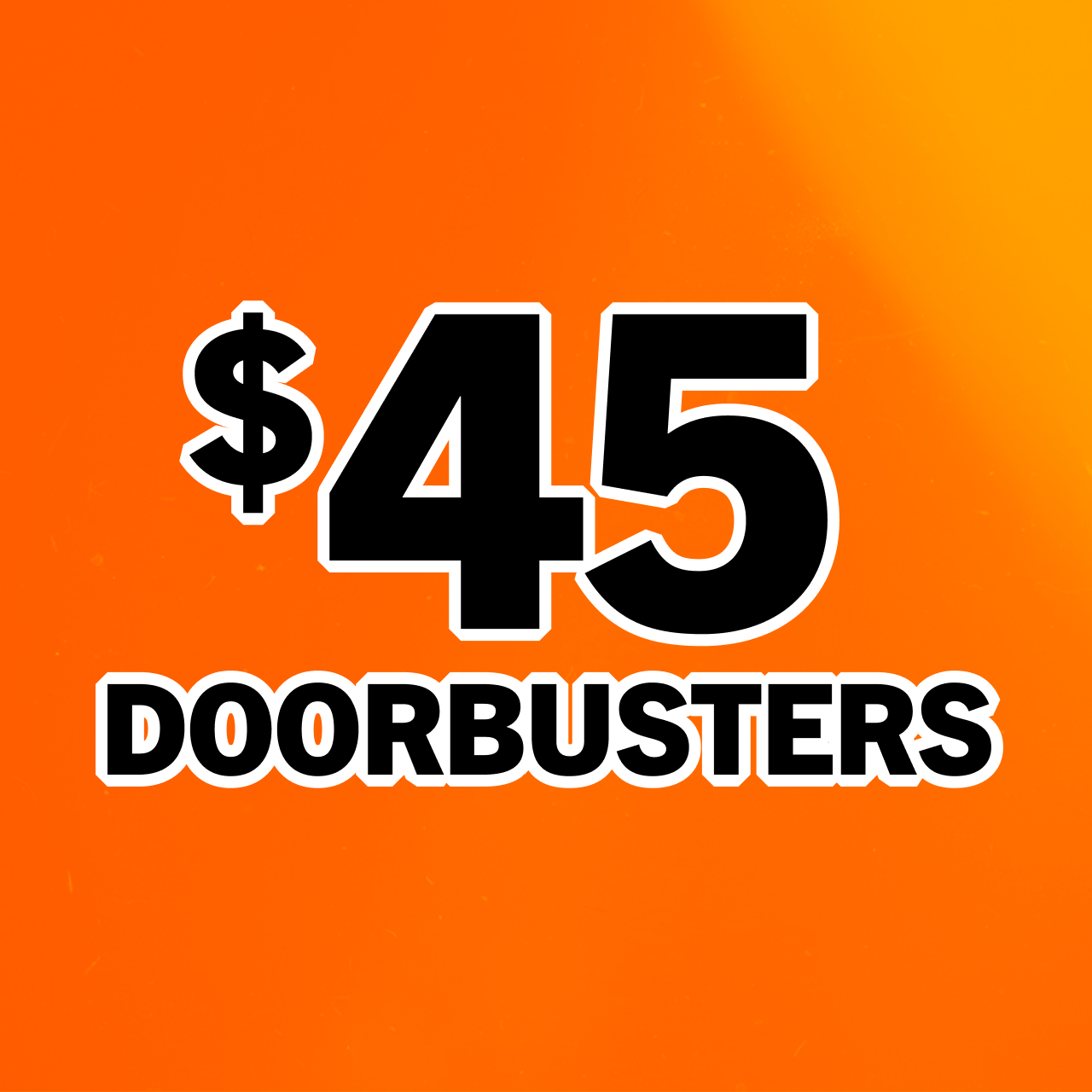 Shop $45 Doorbusters