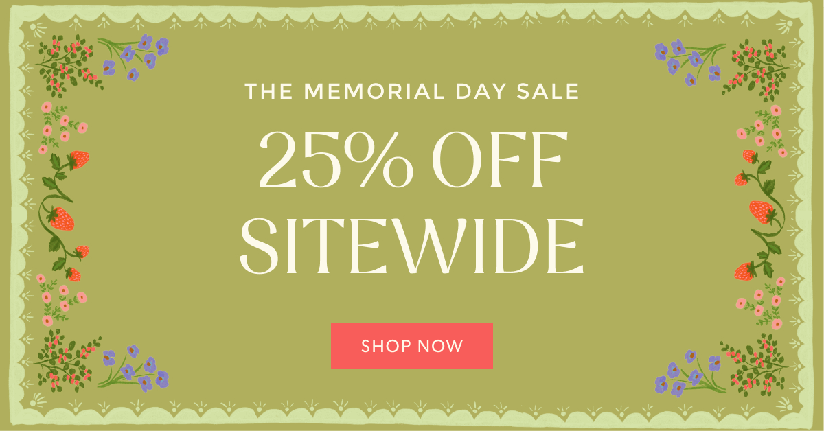 THE MEMORIAL DAY SALE - 25% OFF SITEWIDE | SHOP NOW