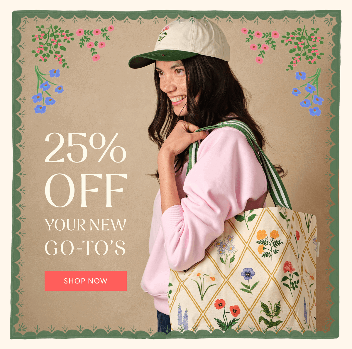 25% OFF YOUR NEW GO-TO'S | SHOP NOW