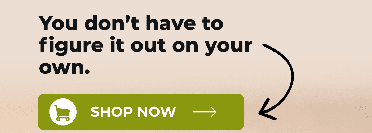 You don’t have to figure it out on your own. [ Shop now → ]
