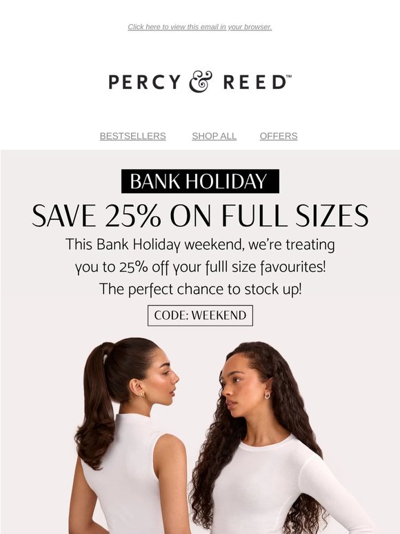 Shop 25% off full sizes now! Code: WEEKEND