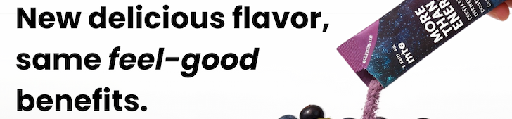 New delicious flavor, same feel-good benefits.