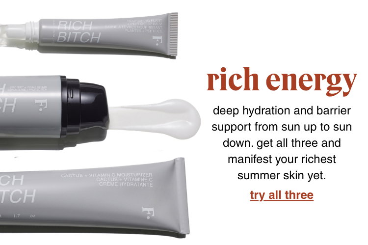rich energy: deep hydration and barrier support from sun up to sun down. get all three and manifest your richest summer skin yet. try all three >>