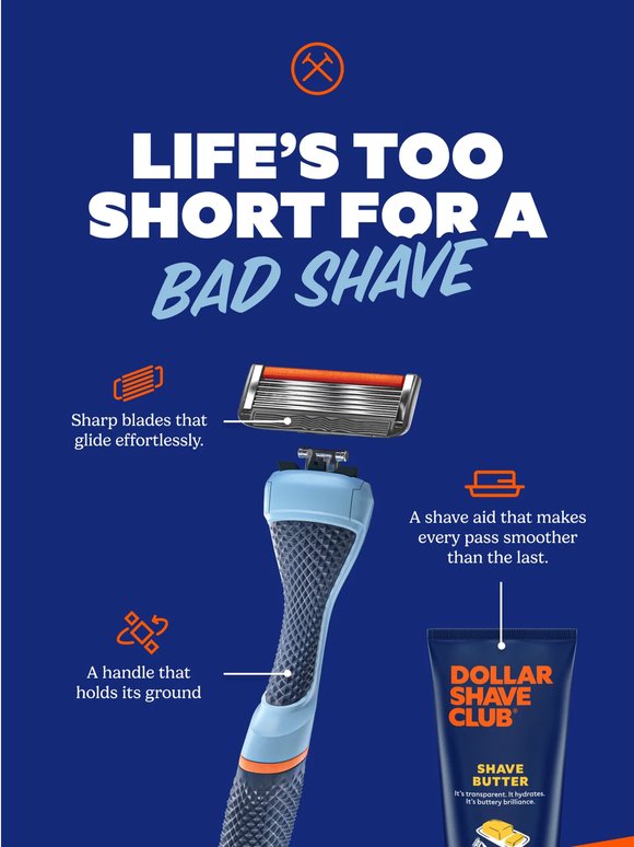 Life’s too short for a bad shave.