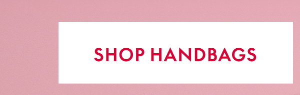 SHOP HANDBAGS
