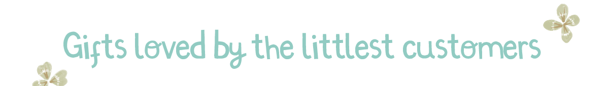 Gifts loved by the littlest customers