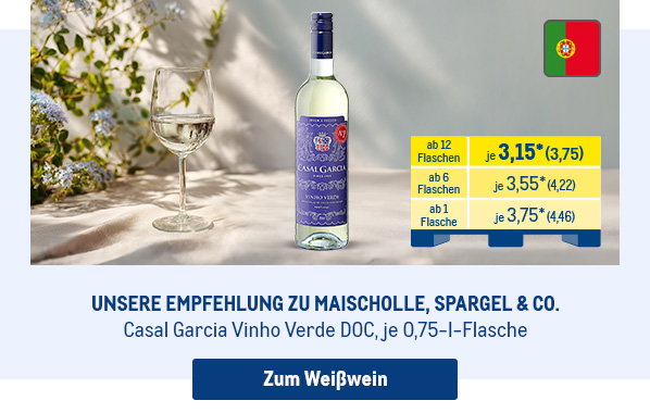 Unsere Empfehlung zu Maischolle, Spargel & Co.: Casal Garcia Vinho Verde DOC ab 3,15* je 0,75-l-Flasche
