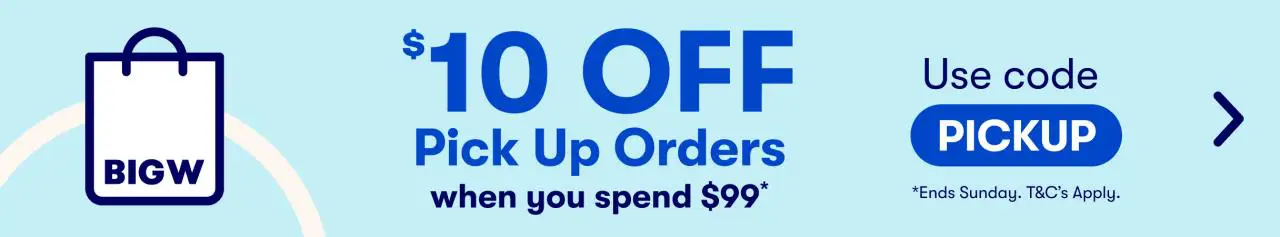 $10 OFF Pick Up Orders when you spend $99* | Use code PICKUP | *Ends Sunday. T&Cs Apply.