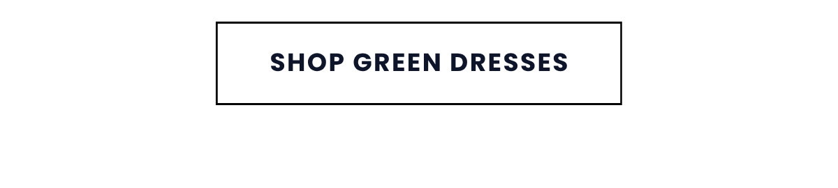 SHOP GREEN DRESSES