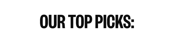 Our Top Picks