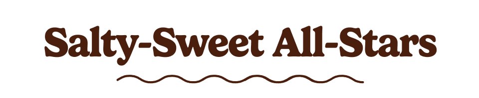 Salty-Sweet All-Stars