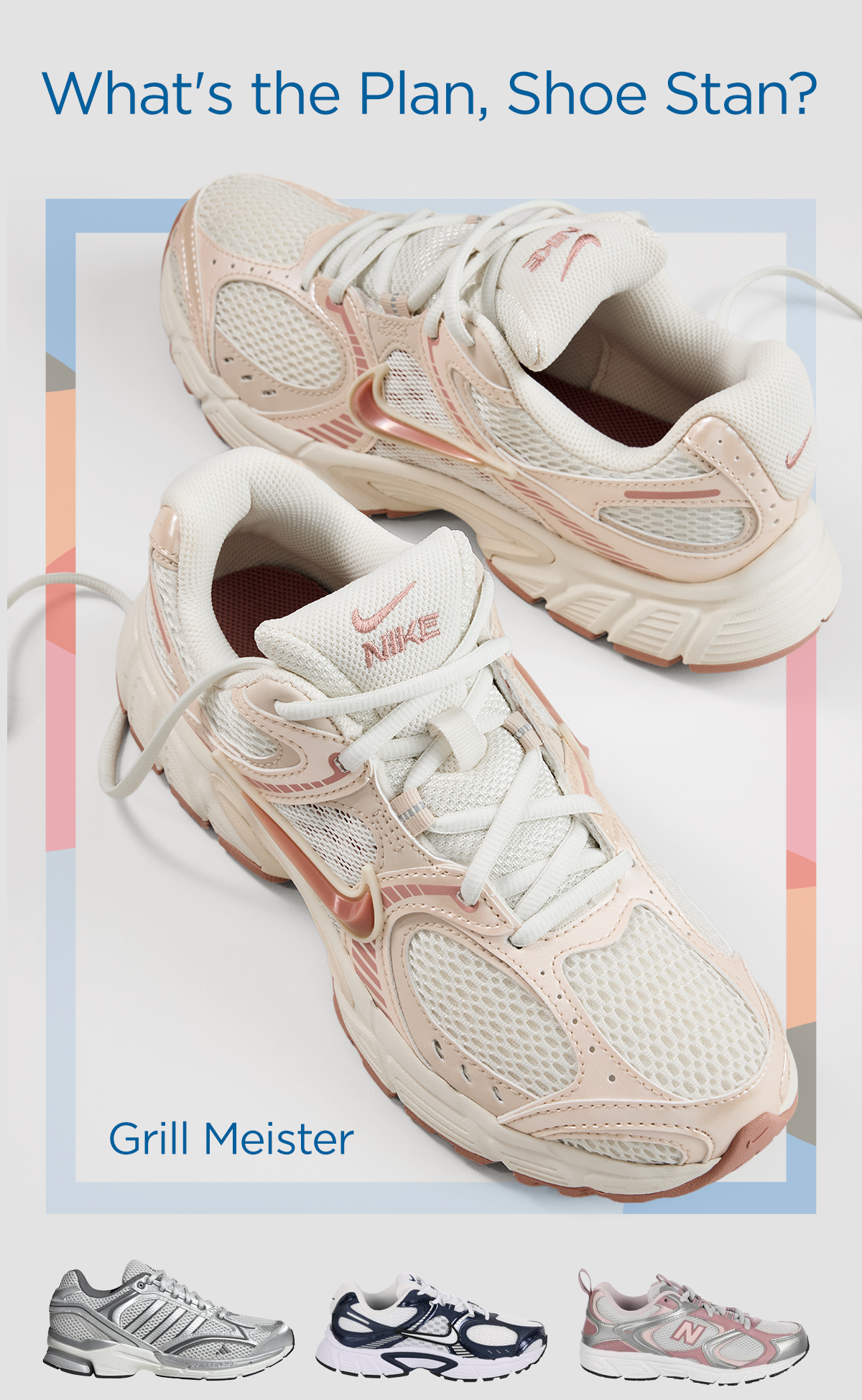 Nike | What's the Plan, Shoe Stan? | Display Image of Nike Sneaker Styles