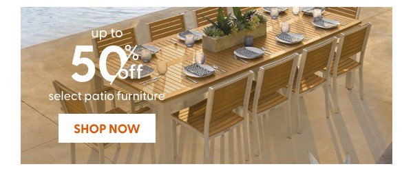Up to 50% off select patio furniture