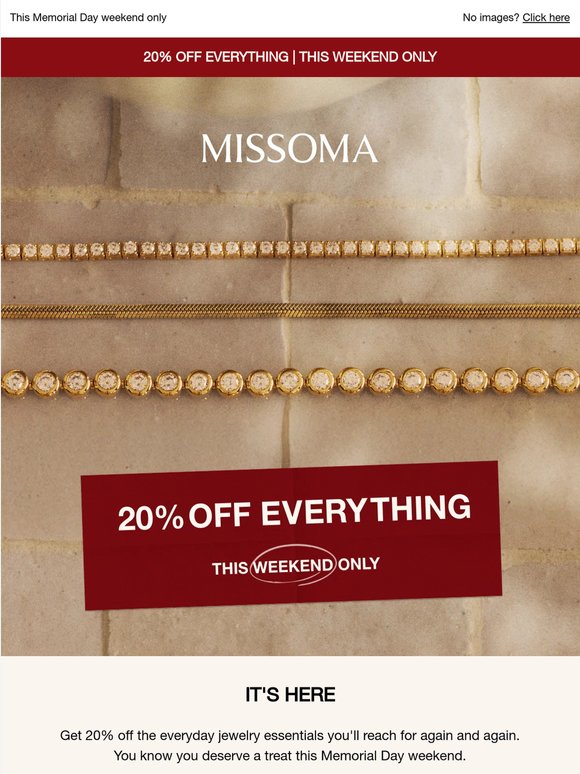20% off EVERYTHING now on