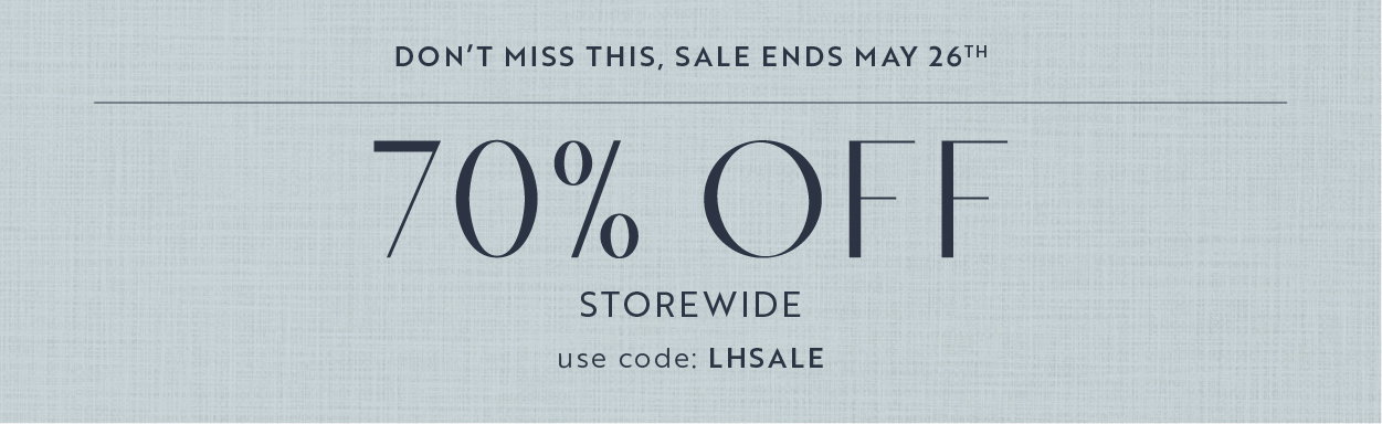 70% OFF Storewide - use code: LHSALE