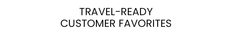 Travel-Ready Customer Favorites