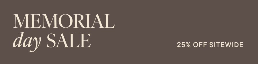 Memorial Day Sale: 25% Off Sitewide