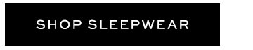 Shop Sleepwear